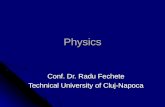 Physics Conf. Dr. Radu Fechete Technical University of Cluj-Napoca.