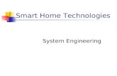 Smart Home Technologies System Engineering. System Engineering in Intelligent Environments Intelligent Environments are complex systems consisting of.