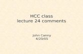 HCC class lecture 24 comments John Canny 4/20/05.