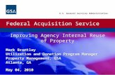 Federal Acquisition Service U.S. General Services Administration Improving Agency Internal Reuse of Property Mark Brantley Utilization and Donation Program.