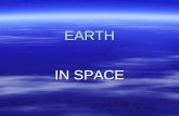 EARTH IN SPACE. A reminder about earth  The earth is almost a sphere  We locate points on the sphere with 3 coordinates – Longitude (180º W -- 180º.