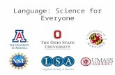 Language: Science for Everyone. What will this session do? “This session addresses the needs and strategies for translating work in the linguistic sciences.