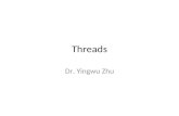 Threads Dr. Yingwu Zhu. Threaded Applications Web browsers: display and data retrieval Web servers Many others.