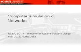 Computer Simulation of Networks ECE/CSC 777: Telecommunications Network Design Fall, 2013, Rudra Dutta.