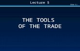 Slide 5.1 Lecture 5 THE TOOLS OF THE TRADE. Slide 5.2 Overview l Stepwise refinement l Cost–benefit analysis l Divide-and-conquer l Separation of concerns.