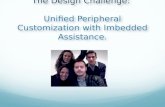 The Design Challenge: Unified Peripheral Customization with Imbedded Assistance.