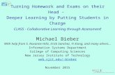 Turning Homework and Exams on their Head – Deeper Learning by Putting Students in Charge CLASS - Collaborative Learning through Assessmen t Michael Bieber.