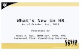 What’s New in HR As of October 1st, 2015 Presented By James A. Nys, SHRM-SCP, SPHR, MPA Personnel Plus! Consulting Services.