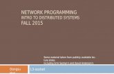 NETWORK PROGRAMMING INTRO TO DISTRIBUTED SYSTEMS FALL 2015 L3-socket Dongsu Han Some material taken from publicly available lecture slides including Srini.