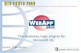 The business logic engine for Microsoft IIS Speaker T.M. Arnett.