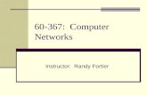 60-367: Computer Networks Instructor: Randy Fortier.