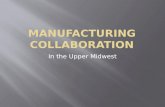 In the Upper Midwest.  Dan Larson  President/Owner, Hydrosolutions of Duluth  President, Midwest Manufacturers’ Association  Sandy Kashmark  Executive.