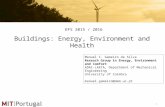 1 EFS 2015 / 2016 Buildings: Energy, Environment and Health Manuel C. Gameiro da Silva Reseach Group in Energy, Environment and Comfort ADAI-LAETA, Department.