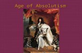 Age of Absolutism. Philip II of Spain Defender of CatholicismDefender of Catholicism Arrogant, ambitiousArrogant, ambitious Great wealth from empireGreat.