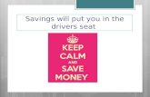 Savings will put you in the drivers seat. Lesson Objectives IIdentify “ emergencies, goals and irregular expenses” as the three categories of savings.