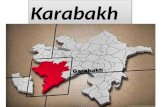 Karabakh. General Information Karabakh has historically developed as one of the biggest cultural centers of Azerbaijan. Among the prominent representatives.
