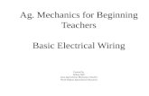 Ag. Mechanics for Beginning Teachers Basic Electrical Wiring Created by Sidney Bell Area Agricultural Mechanics Teacher North Region Agricultural Education.
