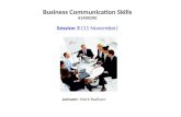 Business Communication Skills 61A00200 Session 3 (11 November) Lecturer: Mark Badham.