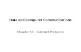 Data and Computer Communications Chapter 18 – Internet ProtocolsChapter 18 – Internet Protocols.