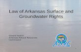 1 Law of Arkansas Surface and Groundwater Rights Edward Swaim Arkansas Natural Resources Commission.