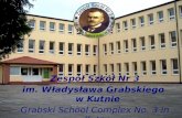 Zespół Szkół Nr 3 im. Władysława Grabskiego w Kutnie Grabski School Complex No. 3 in Kutno.
