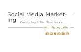 Social Media Marketing with Stacey Jaffe Developing A Plan That Works.