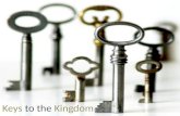 Keys to the Kingdom. John 10:10 The thief cometh not, but for to steal, and to kill, and to destroy: I am come that they might have life, and that they.