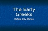 The Early Greeks Before City-States. Minoan and Mycenaean Civilizations.