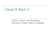 Goal 9 Part 2 1920s Culture and Business Practices under Calvin Coolidge.