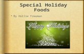 Special Holiday Foods  By Hollie Freeman. Thanksgiving Day Dinner Menu  Turkey  Dressing  Cranberry Sauce  Mac and Cheese  Green Beans  Green Salad.