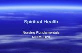 Spiritual Health Nursing Fundamentals NURS B20 Nursing Fundamentals NURS B20.
