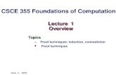 Lecture 1 Overview Topics 1. Proof techniques: induction, contradiction Proof techniques June 1, 2015 CSCE 355 Foundations of Computation.