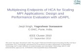 Multiplexing Endpoints of HCA for Scaling MPI Applications: Design and Performance Evaluation with uDAPL Jasjit Singh, Yogeshwar Sonawane C-DAC, Pune,