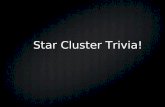 Star Cluster Trivia!. Open Clusters Hyades Pleiades.