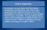 Entry Exercise In Genesis, we see Adam and Eve facing temptation and giving in, but critics have expressed the notion that there are more temptations in.