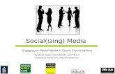 Engaging in Social Media to Spark Conversations by Brian Solis, FutureWorks and PR2.0 ,  Social(izing) Media.