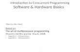 1 Based on: The art of multiprocessor programming Maurice Herlihy and Nir Shavit, 2008 Appendix A – Software Basics Appendix B – Hardware Basics Introduction.