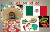 O-LA! Mexico!. Where is Mexico? Flag of Mexico.