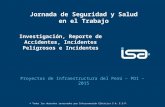Investigación, Reporte de Accidentes, Incidentes Peligrosos e Incidentes Proyectos de Infraestructura del Perú – PDI – 2015 © Todos los derechos reservados.