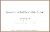 CAGD, Sep. 2002, Byung-Gook Lee, Dongseo Univ., E-mail:lbg@dongseo.ac.kr Computer Aided Geometric Design Byung-Gook Lee Dongseo Univ. lbg