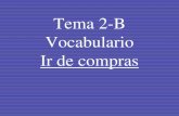 Tema 2-B Vocabulario Ir de compras. el mercado the market.