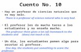 Cuento No. 10 Hay un profesor de ciencias naturales que es muy malo. There is a professor of science natural who is very bad. El profesor les da mucha.