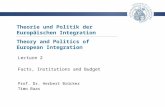 Theorie und Politik der Europäischen Integration Prof. Dr. Herbert Brücker Timo Baas Lecture 2 Facts, Institutions and Budget Theory and Politics of European.