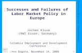 Rheinisch-Westfälisches Institut für Wirtschaftsforschung 1 J Kluve Successes and Failures of Labor Market Policy in Europe Jochen Kluve (RWI Essen, Germany)