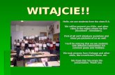WITAJCIE!! Hello, we are students from the class 8 A. We will be present you Köln, and other cities in the region where we live (Nordrhein - Westfalen).