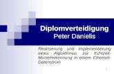 1 Diplomverteidigung Peter Danielis Realisierung und Implementierung eines Algorithmus zur Echtzeit- Mustererkennung in einem Ethernet- Datenstrom.