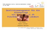 1ESN EUROPEAN SOCIAL SERVICES CONFERENCE 21.06.2006 in Wien / Eva Bader, Peter Lintner, Johannes Wallner Qualitätsmanagement für die Altenpflege – ein.