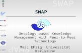 SWAP AIFB SWAP Ontology-based Knowledge Management with Peer-to-Peer Technology Marc Ehrig, Universität Karlsruhe WM 2003, 4.4.2003.