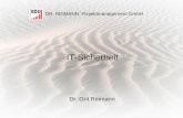 D R. R EIMANN Projektmanagement GmbH 1 IT-Sicherheit Dr. Grit Reimann DR. REIMANN Projektmanagement GmbH IT-Sicherheit