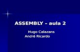ASSEMBLY – aula 2 Hugo Calazans André Ricardo. Roteiro 1- Intel x AT&T 2- Pilha e command line arguments 3- Procedimentos 4- Simulando alguns comandos.